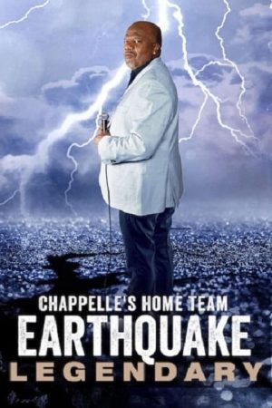 Poster phim Đội chủ nhà Chappelle – Earthquake: Legendary