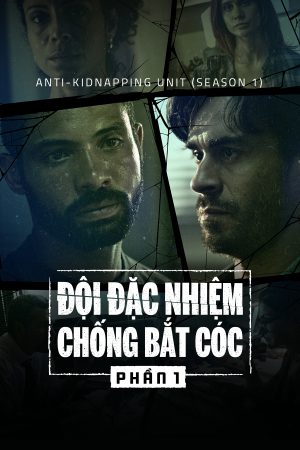 Poster phim Đội Đặc Nhiệm Chống Bắt Cóc (Phần 1)