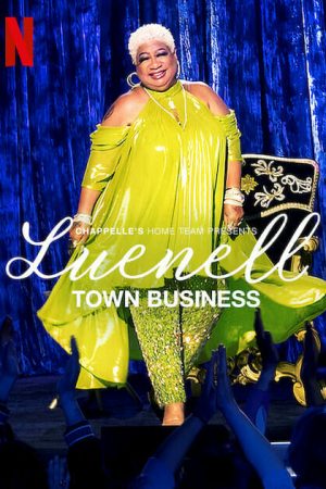 Poster phim Đội nhà của Chappelle – Luenell: Thị trấn chúng tôi