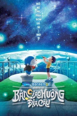 Poster phim Doraemon: Nobita và bản giao hưởng Địa Cầu