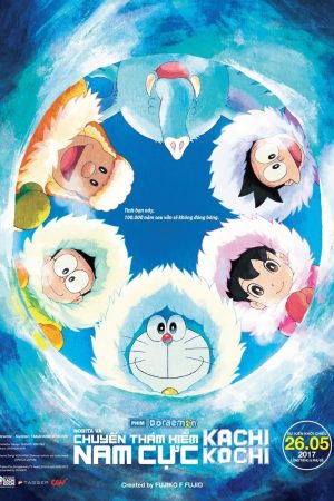 Poster phim Doraemon: Nobita và Chuyến Thám Hiểm Nam Cực Kachi Kochi