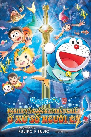Poster phim Doraemon: Nobita và Cuộc Đại Thủy Chiến Ở Xứ Sở Người Cá
