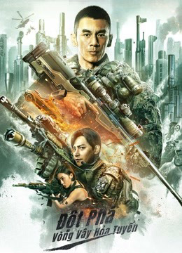 Poster phim Đột Phá Vòng Vây Hỏa Tuyến