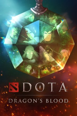 Poster phim Dota: Dòng Máu Rồng
