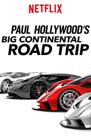 Poster phim Du ngoạn châu Âu với Paul Hollywood
