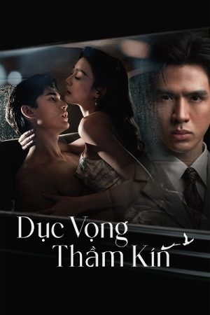 Poster phim Dục Vọng Thầm Kín