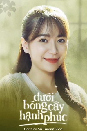Poster phim Dưới Bóng Cây Hạnh Phúc