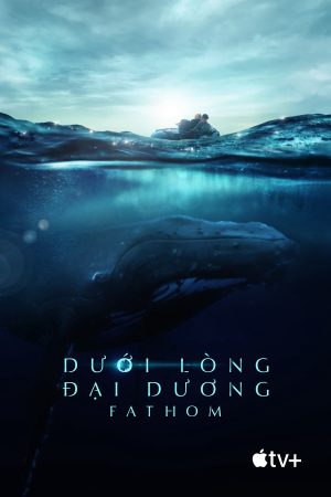 Poster phim Dưới Lòng Đại Dương – Fathom