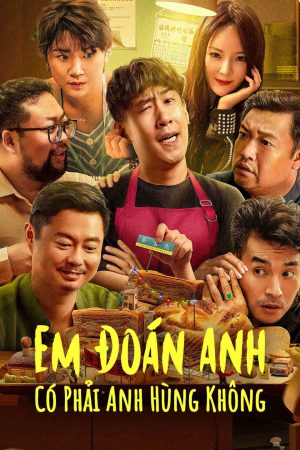 Poster phim Em Đoán Anh Có Phải Anh Hùng Không