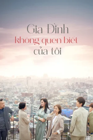Poster phim Gia Đình Không Quen Biết Của Tôi