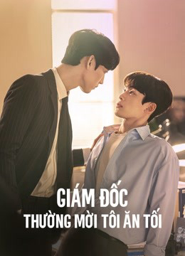 Poster phim Giám Đốc Thường Mời Tôi Ăn Tối