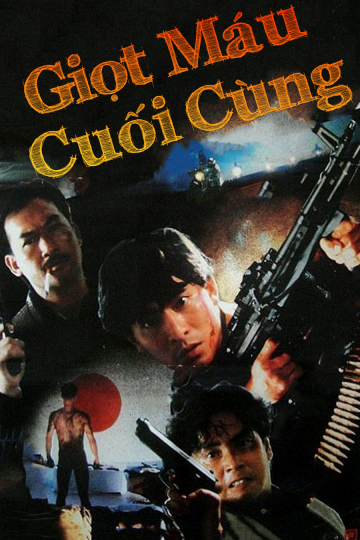 Poster phim Giọt Máu Cuối Cùng