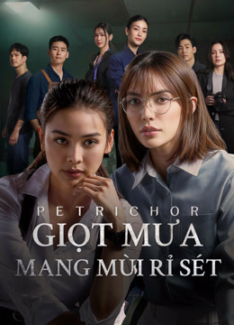 Poster phim Petrichor: Giọt Mưa Mang Mùi Rỉ Sét