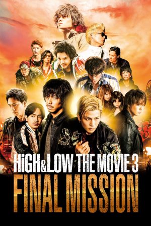 Poster phim HIGH&LOW – Bản Điện Ảnh 3: Nhiệm Vụ Cuối