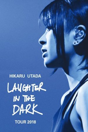 Poster phim Hikaru Utada: Laughter in the Dark Tour 2018