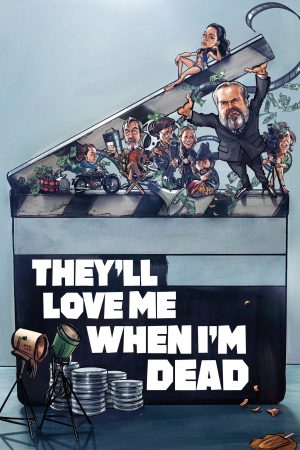 Poster phim Họ sẽ yêu tôi khi tôi chết