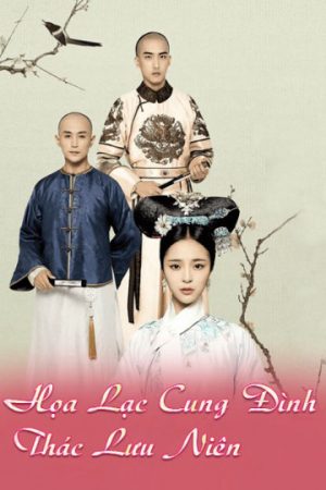 Poster phim Họa Lạc Cung Đình Thác Lưu Niên