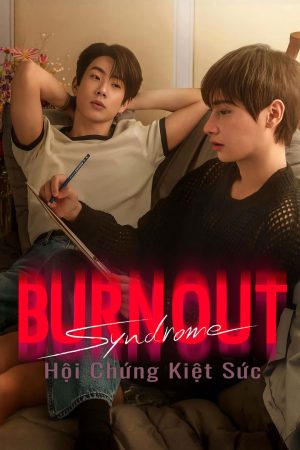 Poster phim Burnout Syndrome: Hội Chứng Kiệt Sức