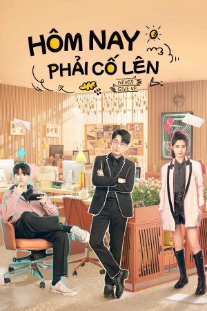 Poster phim Hôm Nay Phải Cố Lên