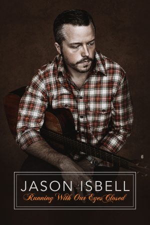 Poster phim Hộp Nhạc Jason Isbell: Nhắm Mắt Mà Chạy
