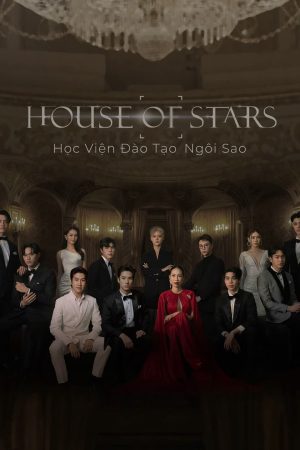 Poster phim House of Stars: Học Viện Đào Tạo Ngôi Sao