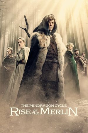Poster phim Huyền Sử Pendragon: Truyền Thuyết Merlin