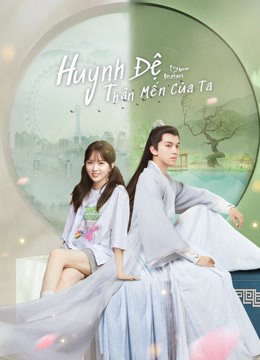 Poster phim Huynh Đệ Thân Mến Của Ta