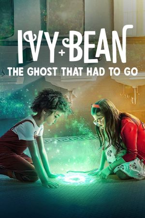 Poster phim Ivy + Bean: Tống cổ những con ma