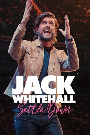 Poster phim Jack Whitehall: Settle Down