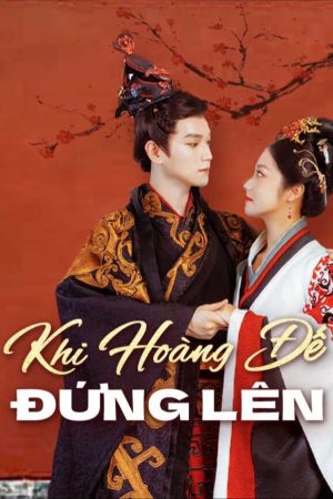 Poster phim Khi Hoàng Đế Đứng Lên