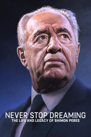 Poster phim Không ngừng ước mơ: Cuộc đời và di sản của Shimon Peres