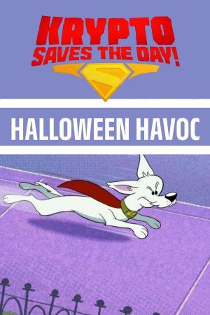 Poster phim Krypto Saves the Day!: Halloween Havoc
