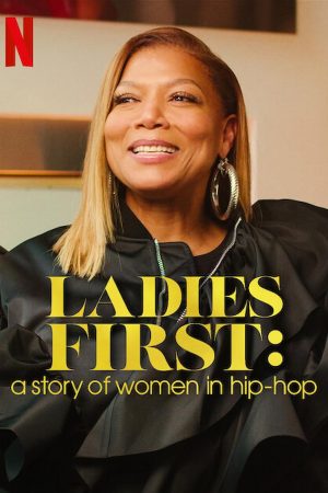 Poster phim Ladies First: Câu chuyện về phụ nữ trong hip-hop