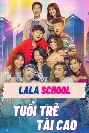 Poster phim LaLa School: Tuổi Trẻ Tài Cao