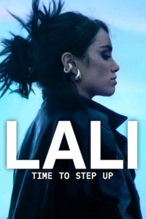 Poster phim Lali: Tới Lúc Bước Lên