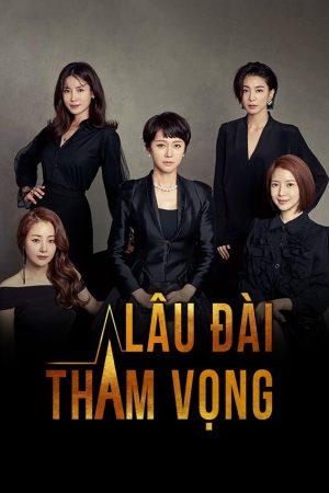 Poster phim Lâu Đài Tham Vọng