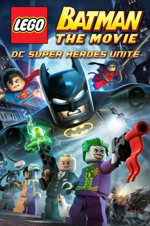 Poster phim Lego Batman: The Movie – DC Super Heroes Unite