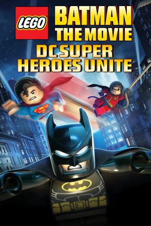 Poster phim Lego Batman: The Movie – DC Super Heroes Unite