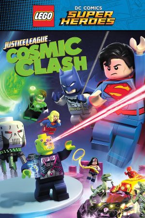 Poster phim Lego DC Comics Super Heroes: Justice League – Cosmic Clash