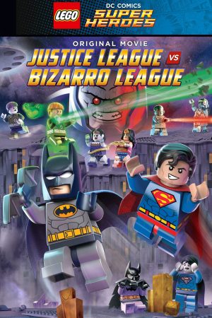 Poster phim Lego DC Comics Super Heroes: Justice League vs. Bizarro League
