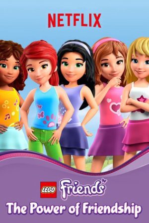Poster phim LEGO Friends: Sức mạnh của tình bạn (Phần 2)