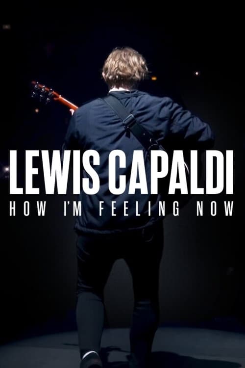 Poster phim Lewis Capaldi: Cảm giác của tôi lúc này