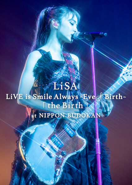 Poster phim LiSA LiVE is Smile Always, Eve&Birth: Buổi biểu diễn tại Nippon Budokan