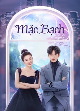 Poster phim Mặc Bạch