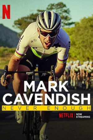 Poster phim Mark Cavendish: Không Bao Giờ Đủ
