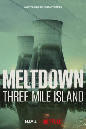 Poster phim Meltdown: Sự cố Three Mile Island