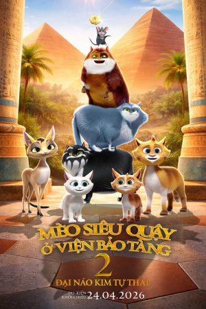 Poster phim Mèo Siêu Quậy Ở Viện Bảo Tàng 2: Đại Náo Kim Tự Tháp