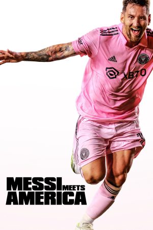 Poster phim Messi Đến Nước Mỹ