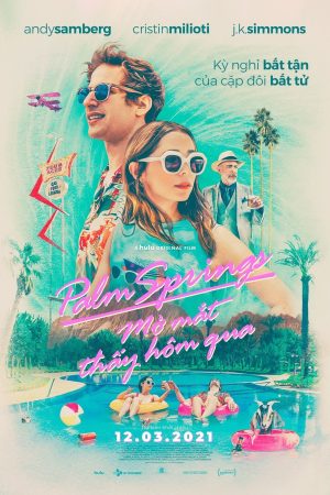 Poster phim Palm Springs: Mở Mắt Thấy Hôm Qua
