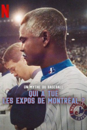 Poster phim Ai đã đánh bại Montreal Expos?